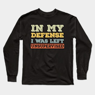 In my defense I was left unsupervised Retro Vintage Long Sleeve T-Shirt